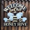 Welcome To Our Honey Hive